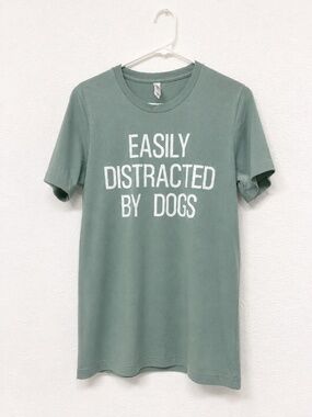 Easily Distracted By Dogs T-Shirt